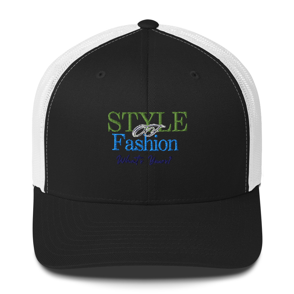 Style of Fashion, ( What's Yours )/ Trucker Cap